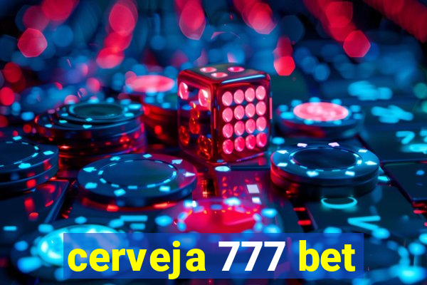 cerveja 777 bet